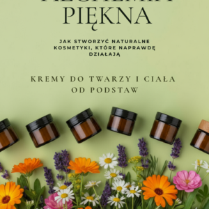 okładka e-booka "Alchemia Piękna jak zrobić naturalne kosmetyki które działają, kremy do twarzy i cała od podstaw" zielone tło słiczki szklane z ciemnego szkła i kwiaty rożlin leczniczych